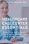 Healthcare Call Center Essentials Optimize Your Medical Contact Center to Improve Patient Outcomes and Drive Organizational SuccessŻҽҡ[ Peter Lyle DeHaan ]