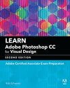 Learn Adobe Photoshop CC for Visual Communication Adobe Certified Associate Exam Preparation【電子書籍】[ Rob Schwartz ]