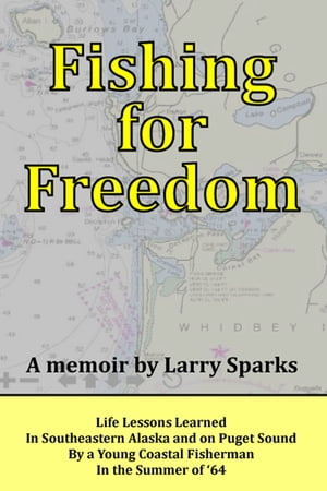 Fishing for Freedom: Life Lessons Learned by a Young Coastal Fisherman in the Summer of '64