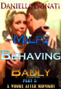 Milfs Behaving Badly: Part 2: A Whore After Midnight