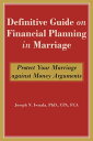 Definitive Guide on Financial Planning in Marriage Protect Your Marriage against Money Arguments【電子書籍】 Joseph N. Iwuala . CPA FCA