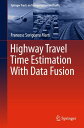 Highway Travel Time Estimation With Data FusionydqЁz[ Francesc Soriguera Mart? ]