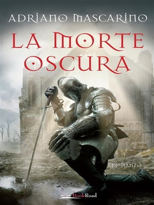 La Morte Oscura【電子書籍】 Adriano Mascarino