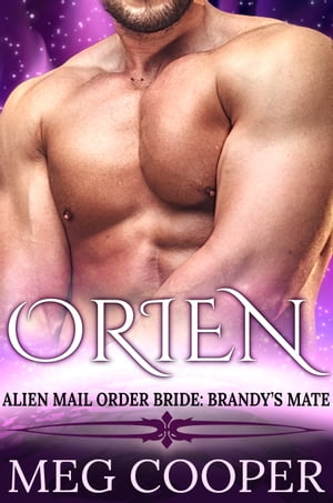 Orien Alien Mail Order Bride: Brandy’s Mate【