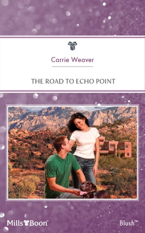 The Road To Echo PointŻҽҡ[ Carrie Weaver ]
