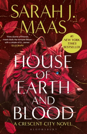 House of Earth and Blood Enter the SENSATIONAL Crescent City series with this PAGE-TURNING bestseller【電子書籍】 Sarah J. Maas