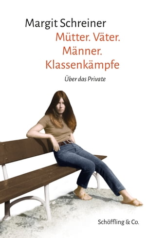 M?tter. V?ter. M?nner. Klassenk?mpfe ?ber das PrivateŻҽҡ[ Margit Schreiner ]