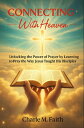 Connecting With Heaven: Unlocking The Power of Prayer by Learning to Pray the Way Jesus taught His Disciples: Unlocking : Unlocking The Power of Prayer by Learning to Pray the Way Jesus Taught His Disciples Unlocking The Power of Prayer 【電子書籍】
