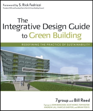 The Integrative Design Guide to Green Building