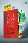 Am I Alone Here? Notes on Living to Read and Reading to Live【電子書籍】[ Peter Orner ]