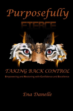 Purposefully Fierce: Taking Back Control