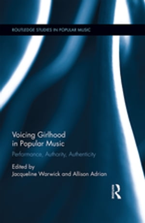 Voicing Girlhood in Popular Music