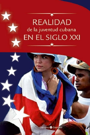 Realidad de la juventud cubana en el siglo XXI