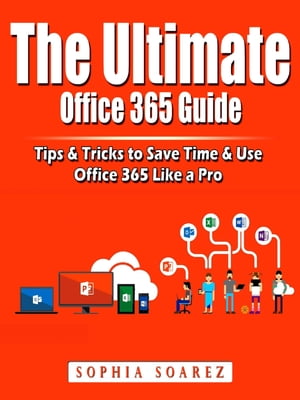 The Ultimate Office 365 Guide