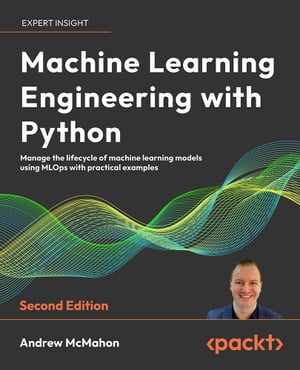 Machine Learning Engineering with Python