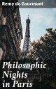 Philosophic Nights in Paris Being selections from Promenades Philosophiques