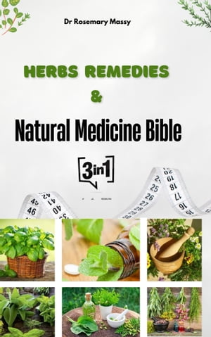 HERBAL REMEDIES & NATURAL MEDICAL BIBLE