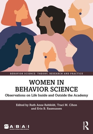 Women in Behavior Science Observations on Life Inside and Outside the Academy【電子書籍】