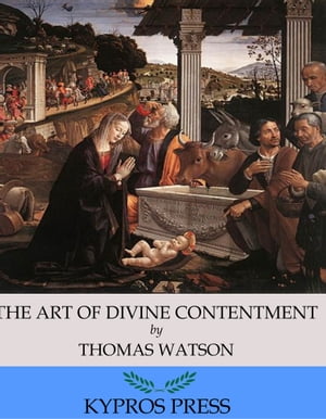The Art of Divine ContentmentŻҽҡ[ Thomas Watson ]
