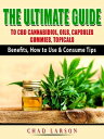 ŷKoboŻҽҥȥ㤨The Ultimate Guide to CBD Cannabidiol, Oils, Capsules, Gummies, Topicals Benefits, How to Use & Consume TipsŻҽҡ[ Chad Larson ]פβǤʤ906ߤˤʤޤ