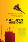 Half-Open Windows【電子書籍】[ Ganesh Matkari ]