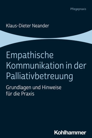 Empathische Kommunikation in der Palliativbetreuung