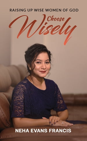 Choose Wisely Raising Up Wise Women of God【電