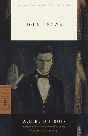 John Brown【電子書籍】[ W.E.B. Du Bois ]