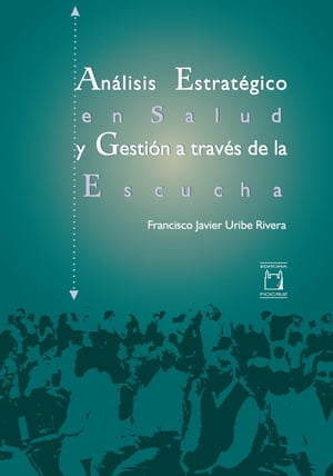 Análisis estratégico en salud y gestión a través de la escucha