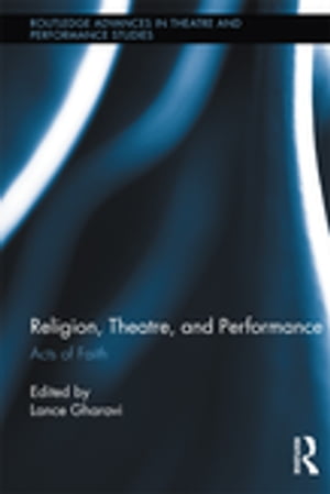 楽天楽天Kobo電子書籍ストアReligion, Theatre, and Performance Acts of Faith【電子書籍】