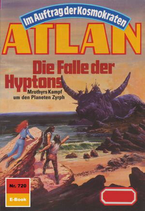 Atlan 720: Die Falle der Hyptons Atlan-Zyklus 