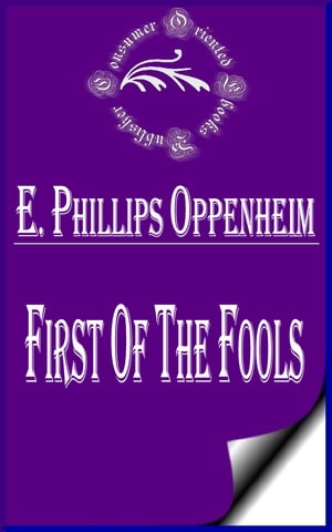 First of the FoolsŻҽҡ[ E. Phillips Oppenheim ]