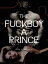 The Fuck Boy Is a Prince