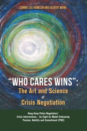 “Who Cares Wins”: The Art and Science of Crisis Negotiation