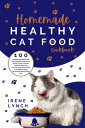 ŷKoboŻҽҥȥ㤨Homemade Healthy Cat Food Cookbook 100 Healthy & Safely Cat Food Recipes, Turkey And Sweet Potato, Chicken And Rice, Beef And Carrots, From Tasty Treats To Complete Meals, Homemade Meals Made EasyŻҽҡ[ Irene Lynch ]פβǤʤ1,067ߤˤʤޤ