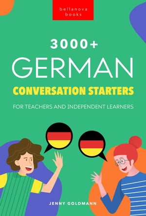3000+ German Conversation Starters German Language Readers, #2【電子書籍】[ Jenny Goldmann ]