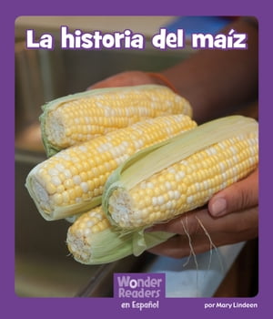 La historia del maíz