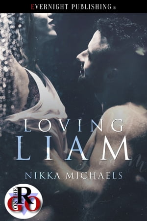 Loving Liam【電子書籍】[ Nikka Michaels ]