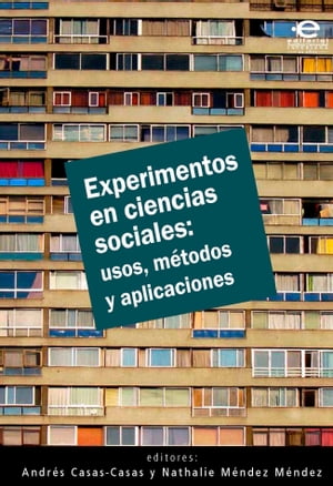 ŷKoboŻҽҥȥ㤨Experimentos en ciencias sociales: usos, m?todos y aplicaciones Usos, m?todos y aplicacionesŻҽҡ[ Casas Casas Andr?s ]פβǤʤ1,100ߤˤʤޤ