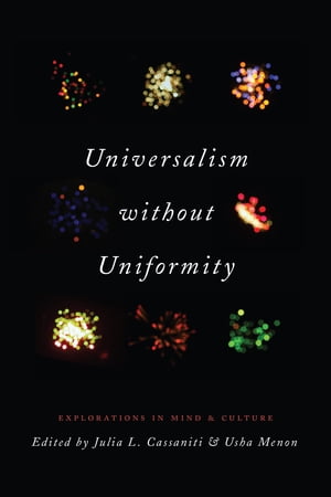 Universalism without Uniformity Explorations in Mind and Culture