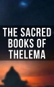 The Sacred Books of Thelema The Book of the Law, Ecclesi? Gnostic? Catholic? Creed