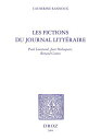 Les Fictions du journal litt?raire : Paul L?autaud, Jean Malaquais, Renaud Camus...