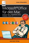 Microsoft Office f?r den Mac - aktuell zur Version 2019 Outlook, Word, PowerPoint, Excel, OneNote, OneDrive【電子書籍】[ Anton Ochsenk?hn ]