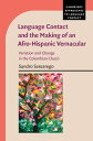 Language Contact and the Making of an Afro-Hispanic Vernacular Variation and Change in the Colombian Choc 【電子書籍】 Sandro Sessarego