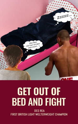 Get Out of Bed and Fight