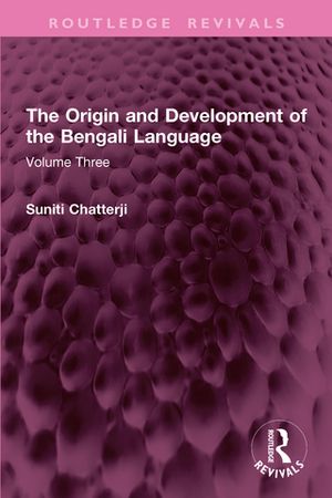 The Origin and Development of the Bengali Language