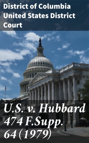 U.S. v. Hubbard 474 F.Supp. 64 (1979)【電子