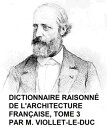 Dictionnaire Raisonne de l'Architecture Francaise, Tome 3