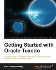 Getting Started with Oracle Tuxedo【電子書籍】[ Biru Chattopadhayay ]