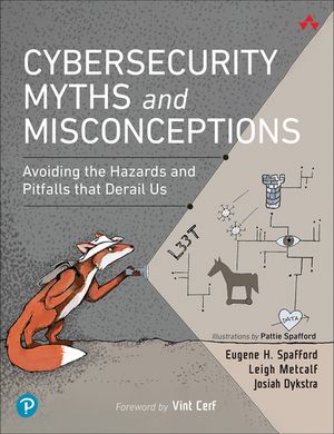 Cybersecurity Myths and Misconceptions Avoiding the Hazards and Pitfalls that Derail Us